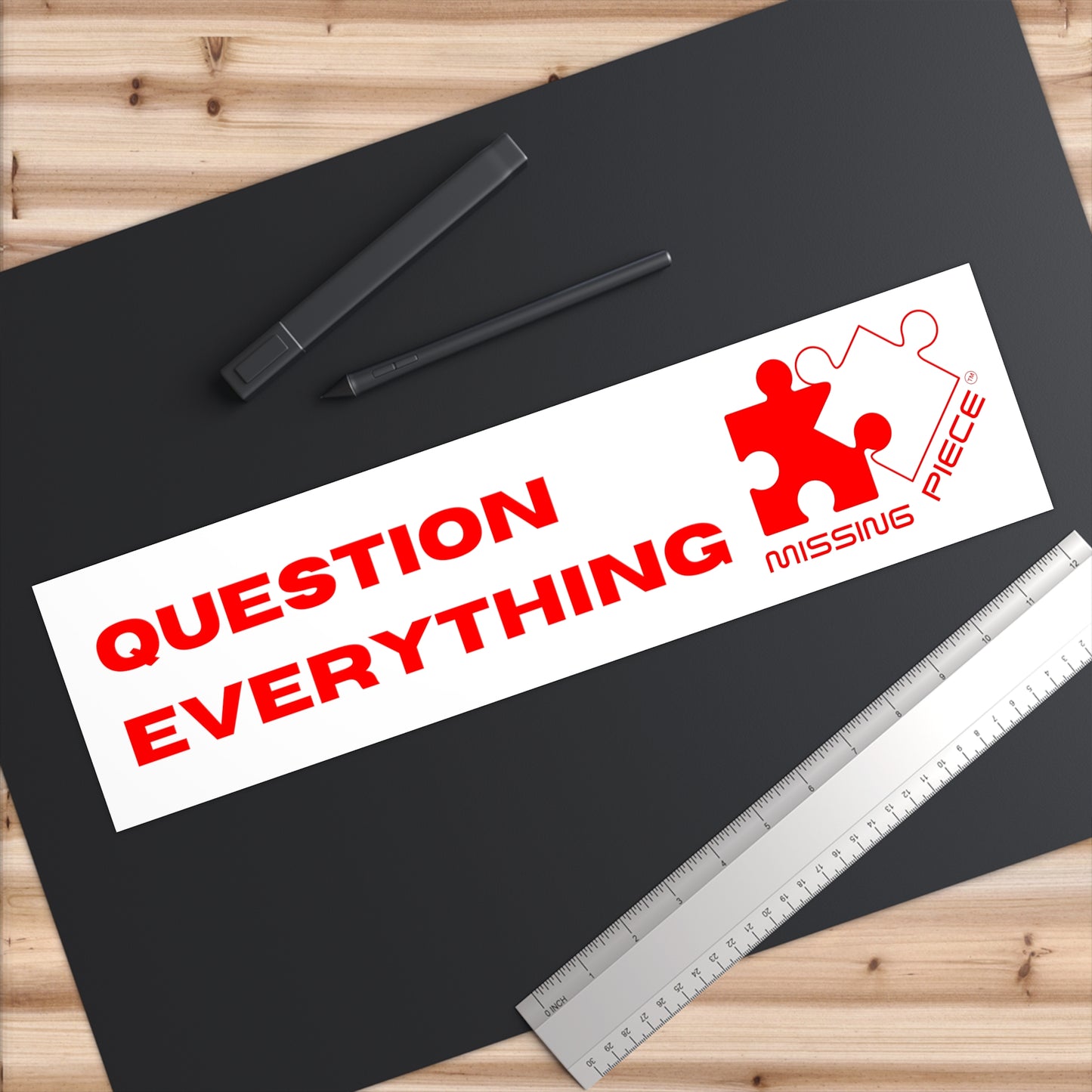 QUESTION EVERYTHING BUMPER STICKER