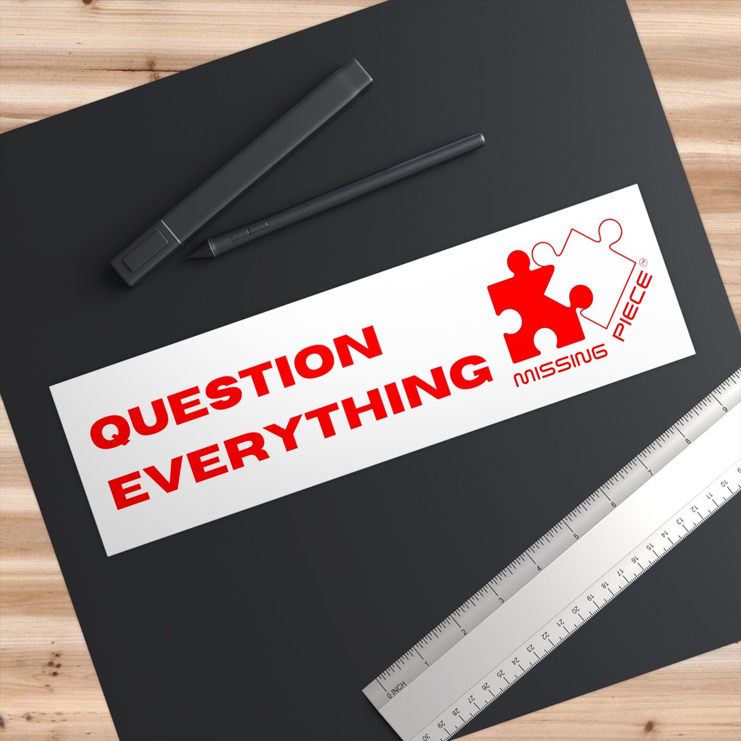 QUESTION EVERYTHING BUMPER STICKER